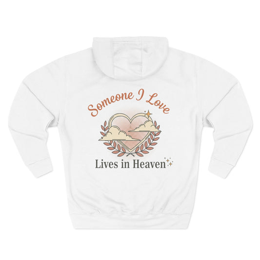 Someone I Love Lives in Heaven Memorial Hoodie